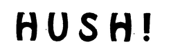 HUSH trademark
