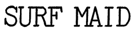 SURF MAID trademark