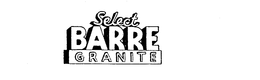 SELECT BARRE GRANITE trademark