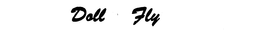 DOLL FLY trademark
