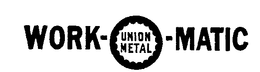 UNION METAL WORK-O-MATIC trademark