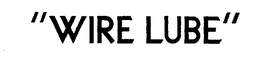 "WIRE LUBE" trademark