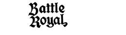 BATTLE ROYAL trademark