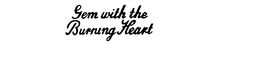 GEM WITH THE BURNING HEART trademark
