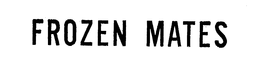 FROZEN MATES trademark