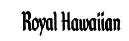 ROYAL HAWAIIAN trademark