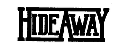 HIDEAWAY trademark