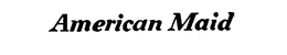 AMERICAN MAID trademark