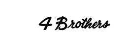 4 BROTHERS trademark