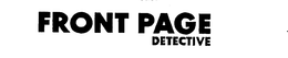 FRONT PAGE DETECTIVE trademark