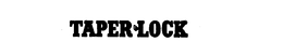 TAPER-LOCK trademark