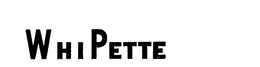 WHIPETTE trademark