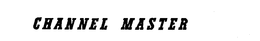 CHANNEL MASTER trademark