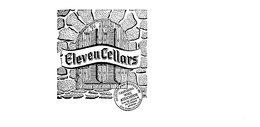 ELEVEN CELLARS 11 SELECTED AND BOTTLED BY CALIFORNIA WINE ASSOCIATION FROM THE CELLARS OF ITS 11 FAMOUS WINERIES SAN FRANCISCO. CALIF. trademark