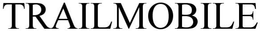TRAILMOBILE trademark