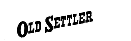 OLD SETTLER trademark