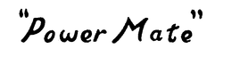 "POWER MATE" trademark