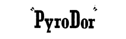 "PYRO DOR" trademark