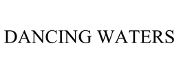 DANCING WATERS trademark