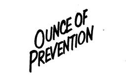 OUNCE OF PREVENTION trademark