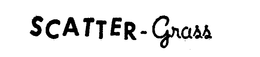 SCATTER GRASS trademark