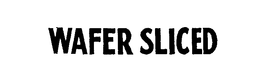 WAFER SLICED trademark