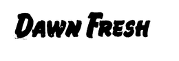 DAWN FRESH trademark