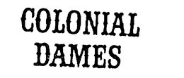 COLONIAL DAMES trademark