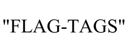 "FLAG-TAGS" trademark