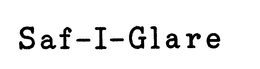 SAF-I-GLARE trademark