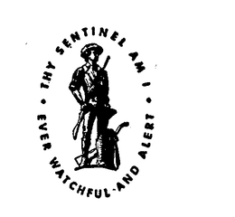 THY SENTINEL AM I EVER WATCHFUL AND ALERT trademark