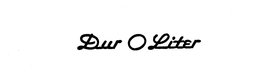 DUR O LITER trademark