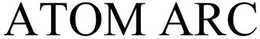 ATOM ARC trademark