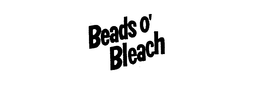 BEADS O' BLEACH trademark