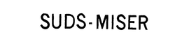 SUDS-MISER trademark