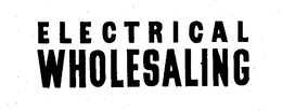 ELECTRICAL WHOLESALING trademark