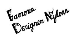 FAMOUS DESIGNER NYLONS trademark