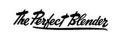 THE PERFECT BLENDER trademark