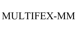MULTIFEX-MM trademark