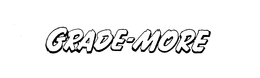 GRADE-MORE trademark