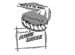 CARVEL FLYING SAUCER THEY'RE OUT OF THIS WORLD trademark