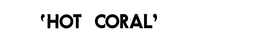 HOT CORAL trademark