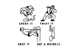 CRUSH IT, TWIST IT, KNOT IT, NOT A WRINKLE trademark
