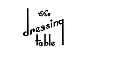 THE DRESSING TABLE trademark