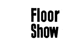 FLOOR SHOW trademark