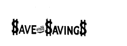 SAVE WITH SAVINGS trademark