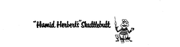 "HUMID HERBERT'S" SKUTTLEBUTT trademark
