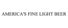 AMERICA'S FINE LIGHT BEER trademark