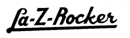 LA-Z-ROCKER trademark