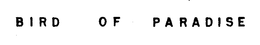BIRD OF PARADISE trademark